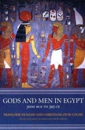 book cover of Gods and Men in Egypt: 3000 BCE to 395 BCE by Françoise Dunand