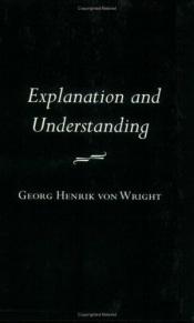 book cover of Explanation and Understanding (Contemporary Philosophy Series,) by G. H. von Wright