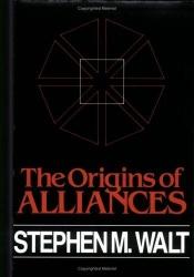 book cover of The origins of alliances by Stephen Walt