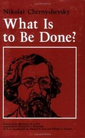 book cover of What Is to Be Done by Nikołaj Czernyszewski