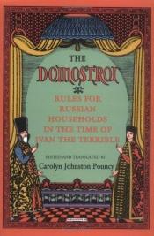 book cover of The Domostroi: Rules for Russian Households in the Time of Ivan the Terrible by Carolyn Johnston Pouncy