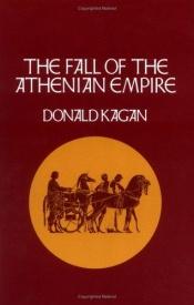 book cover of The Fall of the Athenian Empire by ドナルド・ケーガン