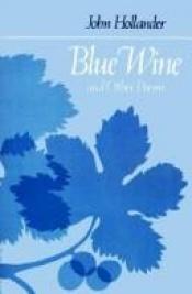 book cover of Blue wine and other poems by John Hollander