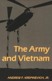 book cover of The army and Vietnam by Andrew F. Krepinevich