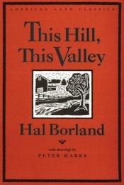 book cover of This hill, this valley by Hal Borland