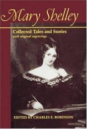 book cover of Mary Shelley : collected tales and stories with original engravings by מרי שלי