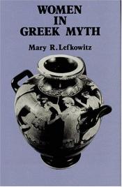 book cover of Women in Greek myth by Mary Lefkowitz