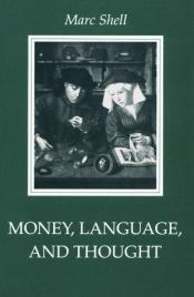 book cover of Money, language, and thought by Marc Shell