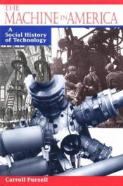 book cover of The Machine in America: A Social History of Technology by Carroll W. Pursell