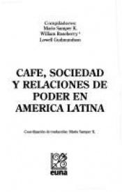 book cover of Coffee, Society, and Power in Latin America (The Johns Hopkins Studies in Atlantic History and Culture) by 