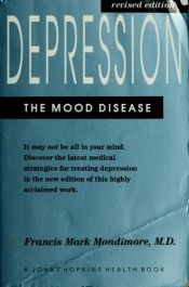 book cover of Depression : the mood disease by Francis Mark Mondimore