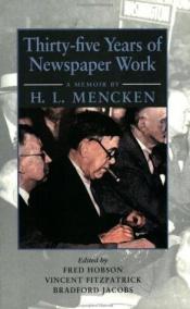 book cover of Thirty-five Years of Newspaper Work by Henry Louis Mencken