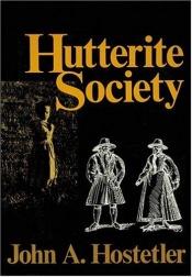 book cover of Hutterite Society by John Andrew Hostetler