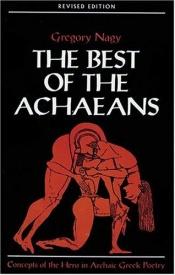 book cover of Le meilleur des Achéens: La fabrique du héros dans la poésie grecque archaïque by Gregory Nagy