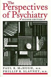 book cover of The Perspectives of Psychiatry (Johns Hopkins Series in Contemporary Medicine & Public Health) by Paul R. McHugh