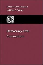 book cover of Democracy after Communism (A Journal of Democracy Book) by Larry Diamond