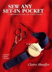 book cover of Sew any set-in pocket by Claire B. Shaeffer