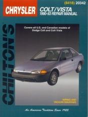 book cover of Chrysler: Colt Vista 1990-93 (Chilton's Total Car Care Repair Manual) by The Nichols/Chilton Editors