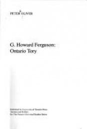 book cover of G. Howard Ferguson: Ontario Tory by Peter Oliver