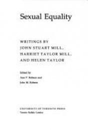 book cover of Sexual Equality: Writings by John Stuart Mill, Harriet Taylor Mill, and Helen Taylor by 约翰·斯图尔特·密尔