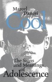 book cover of Cool : the signs and meanings of adolescence by Marcel Danesi