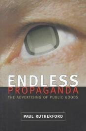 book cover of Endless propaganda by Paul Rutherford