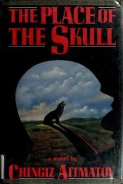 book cover of The Place of the Skull by Čingizas Aitmatovas