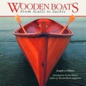 book cover of Wooden Boats: From Sculls to Yachts by Joseph Gribbins