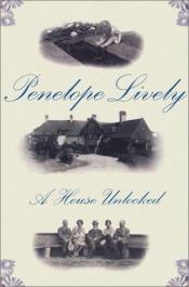 book cover of A house unlocked by Penelope Lively