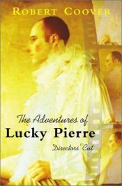 book cover of The Adventures of Lucky Pierre: Director's Cut by Robert Coover