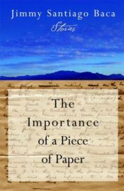 book cover of The Importance of a Piece of Paper by Jimmy Santiago Baca