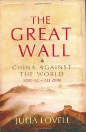 book cover of Den stora muren : Kinas historia under 3000 år by Julia Lovell