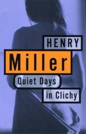book cover of Quiet days in Clichy by Henry Miller