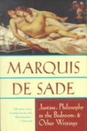 book cover of Justine, Philosophy in the Bedroom, and Other Writings by Donatien Alphonse François de Sade