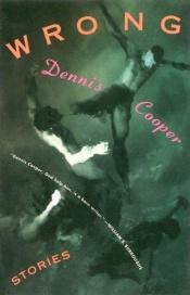 book cover of Wrong by Dennis Cooper