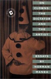 book cover of On Clowns: The Dictator and The Artist by Norman Manea