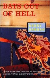 book cover of Bats out of hell by Barry Hannah