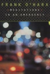 book cover of Meditations in an emergency by Frank O'Hara