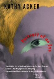 book cover of Portrait of an eye by Kathy Acker