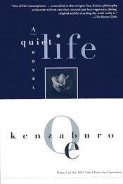 book cover of A Quiet Life (Oe, Kenzaburo) by 大江健三郎