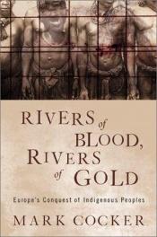 book cover of Rivers of blood, rivers of gold by Mark Cocker