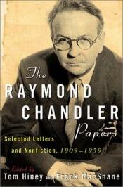book cover of The Raymond Chandler Papers: Selected Letters and Nonfiction 1909-1959 by Рэймонд Чандлер