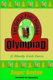 book cover of The great Pint-Pulling Olympiad by Roger Boylan