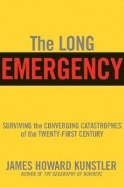 book cover of La Gran emergencia : el colapso de la sociedad occidental puede estar a la vuelta de la esquina by James Howard Kunstler
