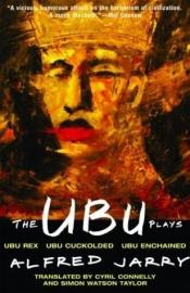 book cover of Ubu : Ubu roi, Ubu cocu, Ubu enchainé, Ubu sur la butte by 알프레드 자리