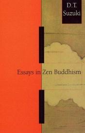 book cover of Essays in Zen Buddhism, first series by Daisetz T. Suzuki