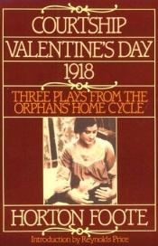 book cover of Courtship, Valentine's Day, 1918 by Horton Foote