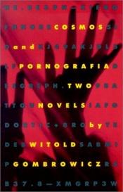 book cover of Cosmos and Pornografia by Вітольд Ґомбрович