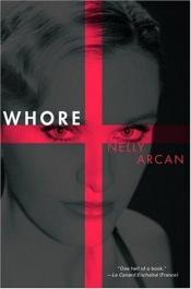 book cover of Whore by Nelly Arcan