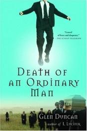 book cover of Death of an ordinary man by Glen Duncan